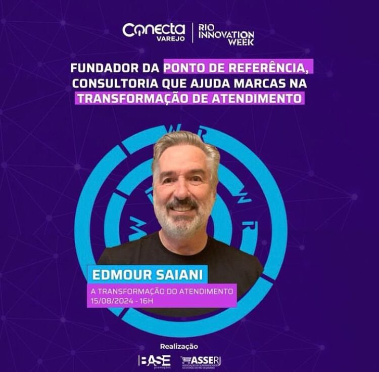 Inscreva-se no Conecta Varejo e assista: Edmour Saiani e a transformação do atendimento